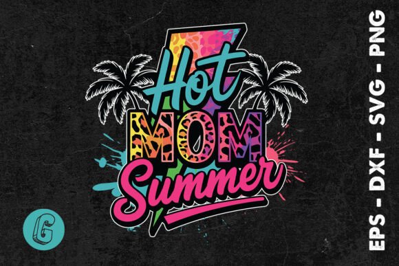 Hot Mom Summer Cool Time SVG Review