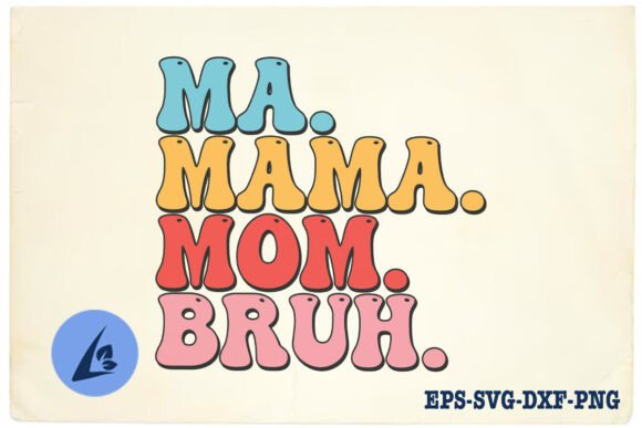Ma Mama Mom Bruh SVG: An Embroidery Review