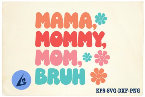 Mama Mommy Mom Bruh Floral SVG Review